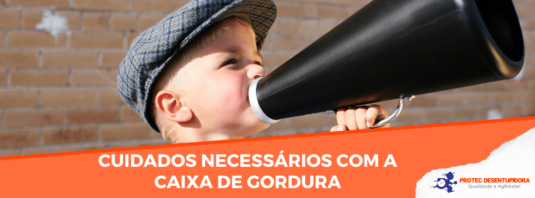 Cuidados necessários com a caixa de gordura
